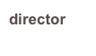 director 
