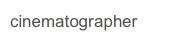 cinematographer