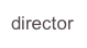 director 